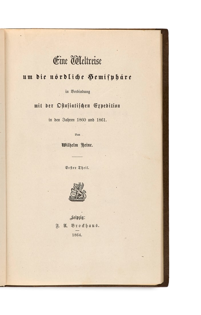 Heine, Wilhelm Eine Weltreise um die nördliche Hemisphäre in Verbindung mit der: Asien - OstasienHeine, WilhelmEine Weltreise um die nördliche Hemisphäre in Verbindung mit der ostasiatischen Expedition in den Jahren 1860 und 1861. 2 Teile in 1 Band. Leipzig, Brockhaus, 1