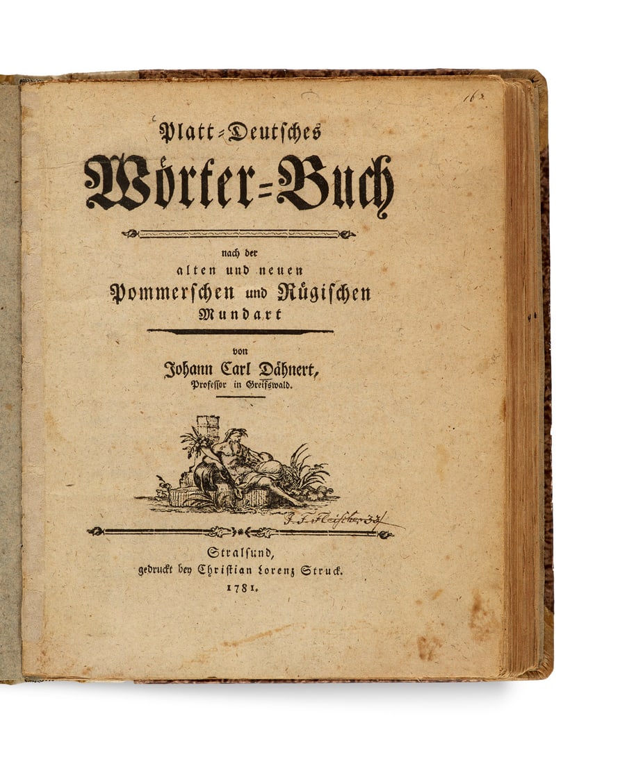 Dähnert, Johann Carl Platt-Deutsches Wörter-Buch nach der alten und neuen Pommerschen und: PommernDähnert, Johann CarlPlatt-Deutsches Wörter-Buch nach der alten und neuen Pommerschen und Rügischen Mundart. Stralsund, Christian Lorenz Struck, 1781. 4 Bll., 562 S. Gr.-8°. 