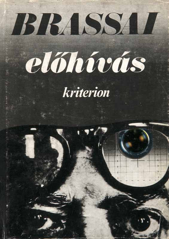 Brassai (d. i. Gyula Halász) Elöhívás.(dt.: Brassai (d. i. Gyula Halász) Elöhívás.(dt. Entwicklung). Mit 59 Zeichnungen und Photographien von Brassai. Bukarest, Kriterion, 1980. 181 S., 3 u. 28 Tafelseiten. OPpbd. mit OSchutzumschlag (minim