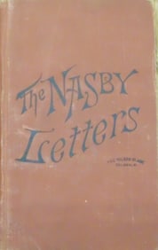 THE NASBY LETTERS: BEING THE ORIGINAL NASBY LETTERS AS WRITTEN DURING HIS LIFETIME.