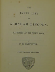 THE INNER LIFE OF ABRAHAM LINCOLN; SIX MONTHS AT THE WHITE HOUSE,