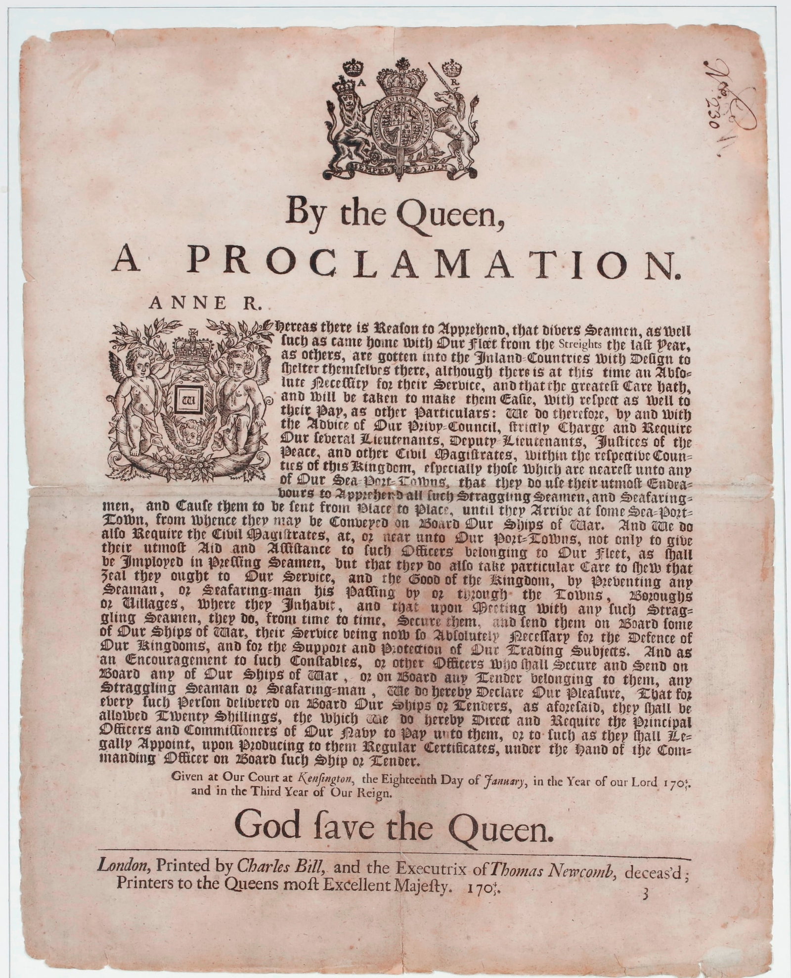 QUEEN ANNE ROYAL PROCLAMATION CONCERNING STRAGGLING SEAMEN, LONDON 1705 - 15.25 x 12 inches; frame:: QUEEN ANNE ROYAL PROCLAMATION CONCERNING STRAGGLING SEAMEN, LONDON 1705 An original broadside royal proclamation issued "By the Queen," Anne R., dated 18 January 1704/5, at the Third Year of her reign