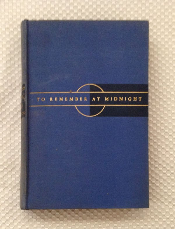 TO REMEMBER AT MIDNIGHT - Foster: TO REMEMBER AT MIDNIGHT by Michael Foster, 1938, stated 1st, William Morrow & Co, NY. Ex Libris p/o sticker on IFC. Blue cloth, spine fading, tight binding.