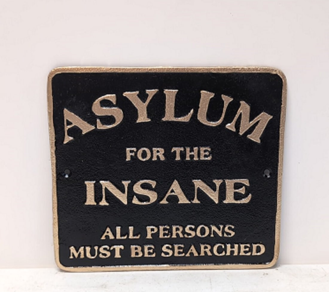 Asylum For The Insane Cast Iron sign (1 of 2)