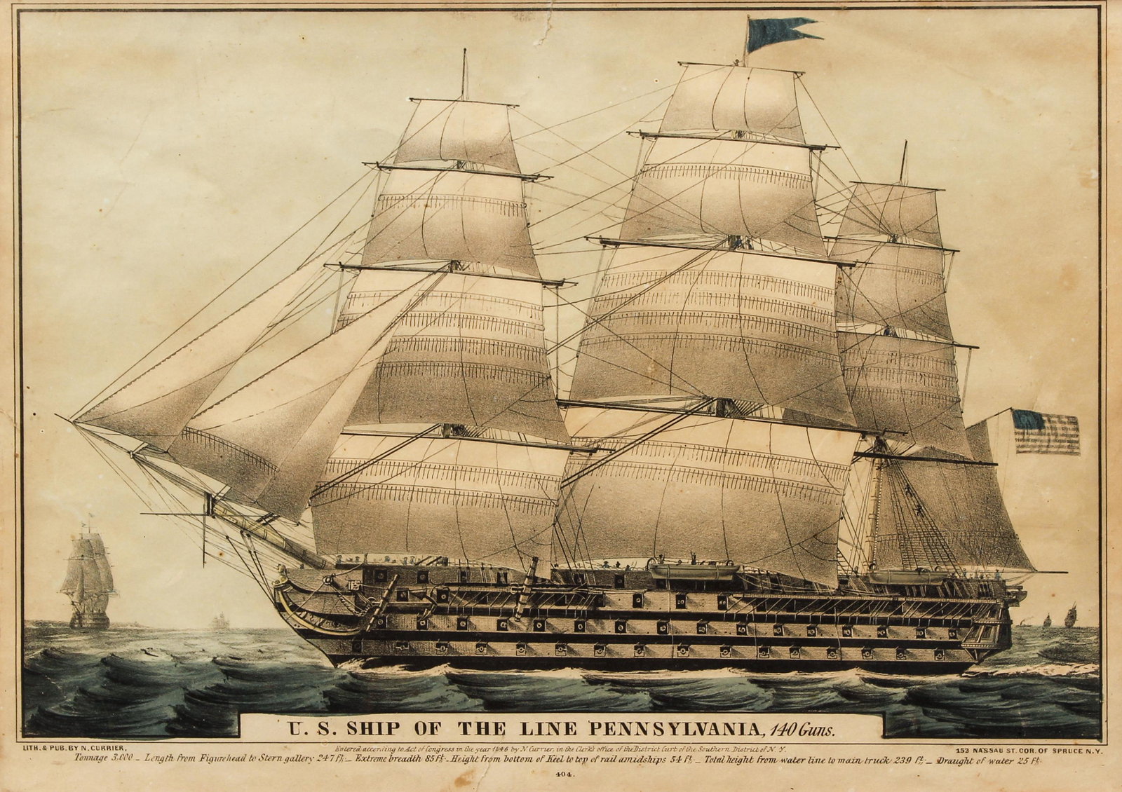 N. Currier, Ship Pennsylvania, hand colored lithograph: Currier and Ives, U. S. Ship of the Line Pennsylvania. 140 Guns. : Tonnage 3,000 - Length from Figurehead to Stern gallery 247 ft. Extreme breadth 85 ft. - Height from bottom of the Keel to top of rai