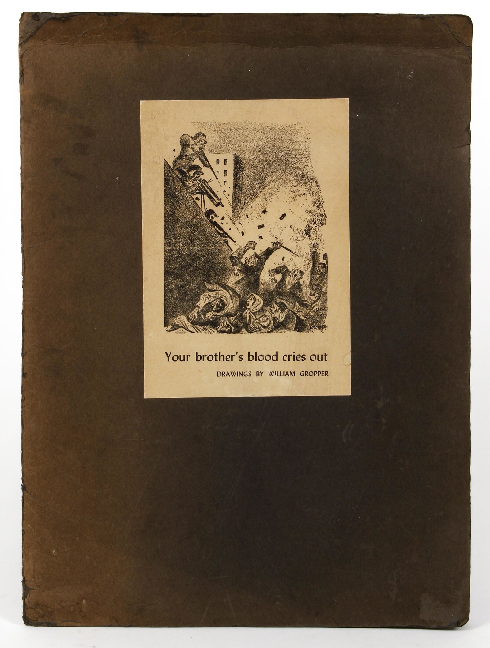 William Gropper Your Brother's Blood Portfolio: Gropper, William (1897-1977), Your Brother's Blood Cries Out, c.1944, published by New Currents, portfolio of 8 lithographs housed in folder with illustrated label, lithos measure 10.5 x 14 inches, im