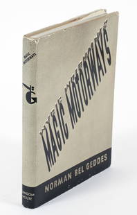 Norman bel Geddes Magic Motorways in rare dust jacket: Geddes, Norman bel, Magic Motorways, 1940, first edition, Random House, hardcover, 10.5 x 8.25 inches, in the rare dust jacket, 297 pp., illustrated.