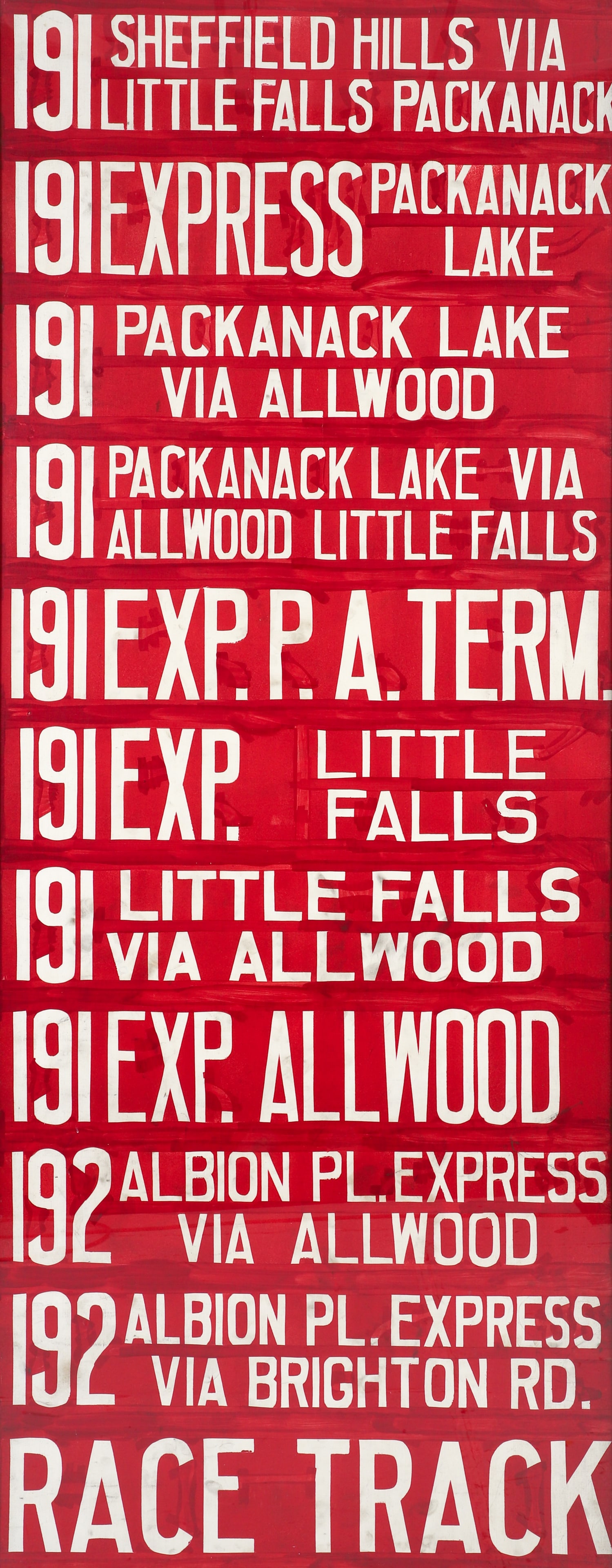 Hand Painted Railroad Signage through NJ to Racetrack: Hand Painted Railroad Signage through NJ to Racetrack, Train 191 from Sheffield Hills to Racetrack (Presumably Belmont Park), Red paint over paper, 84 x 33 inches, with frame 87.5 x 36.5 inches.