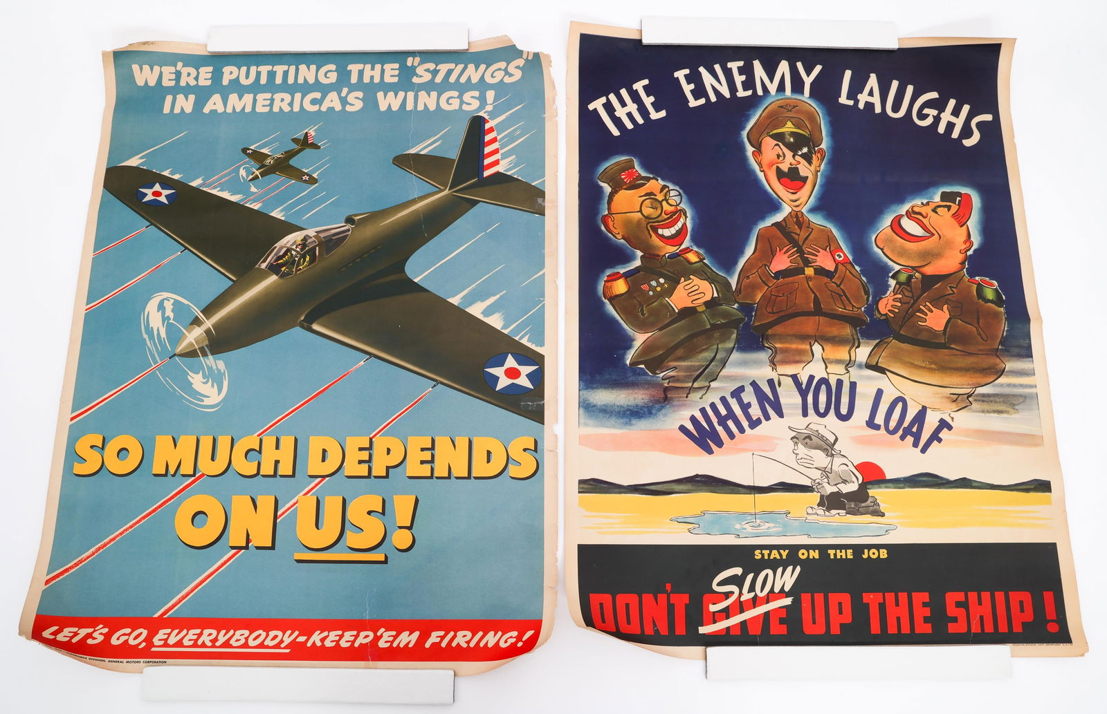 WWII US HOMEFRONT POSTERS: WWII US HOMEFRONT POSTERS WWII US Homefront Posters. (1) "So Much Depends On Us!" Poster. Maker marked by General Motors Corporation and dated 1942. (1) "The Enemy Laughs When You Loaf" Poster. Maker