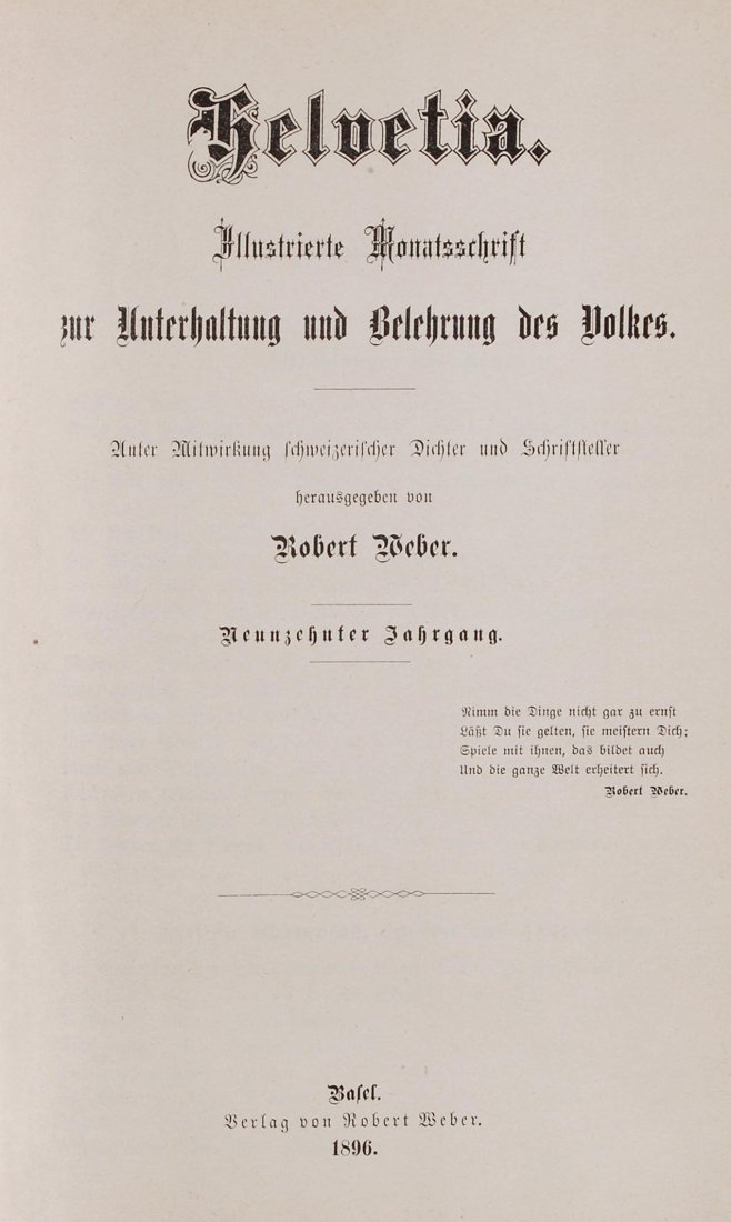 Helvetia Illustrierte Monatsschrift zur Unterhaltung: Helvetia Illustrierte Monatsschrift zur Unterhaltung und Belehrung des Volkes. Hrsg. von Robert Weber. Jge. 19, 20, 22 und 23. Basel, Robert Weber, 1896-1900. Gr. 8Â°. Goldgepr. Lwn.Bde. - Gebrauchs