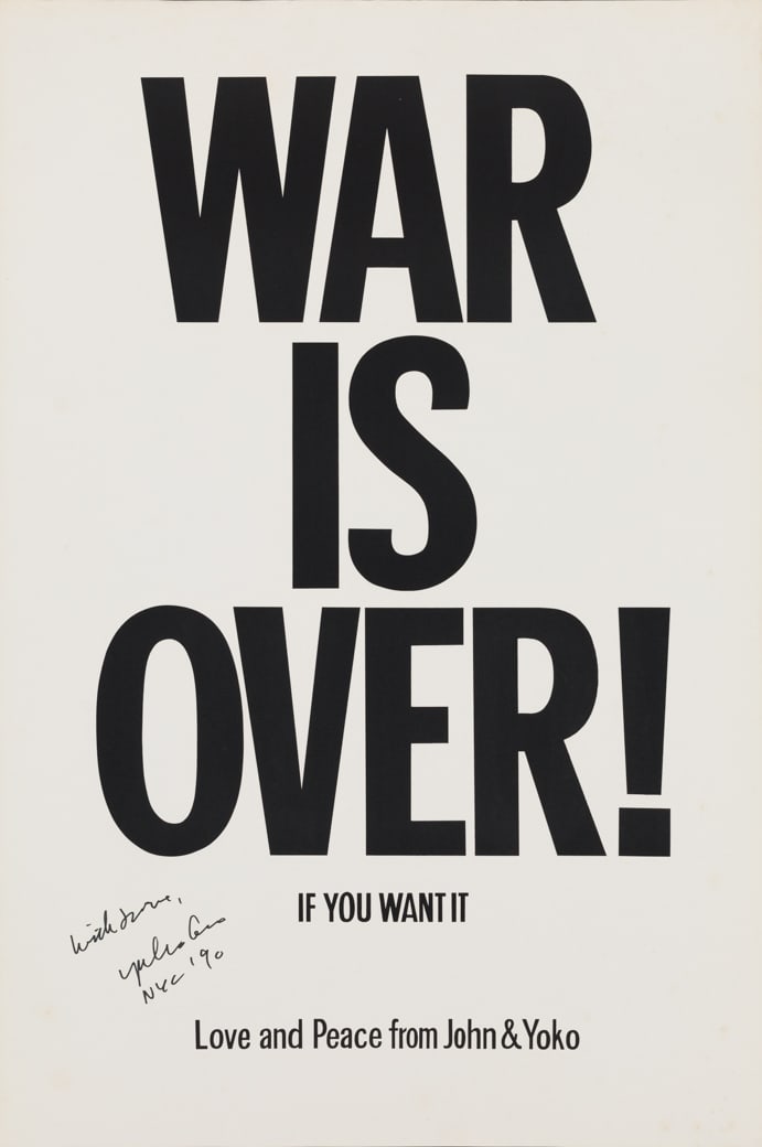 John Lennon (Am. 1940-1980) and Yoko Ono (Jap. b. 1933), "War is Over! If You Want It" Poster,: John Lennon and Yoko Ono (Am. 1940-1980 and Jap. b. 1933) "War Is Over! If You Want It" Poster Poster, unframed Signed "With Love, Yoko Ono NYC '90" l.l. 30" x 20" ac