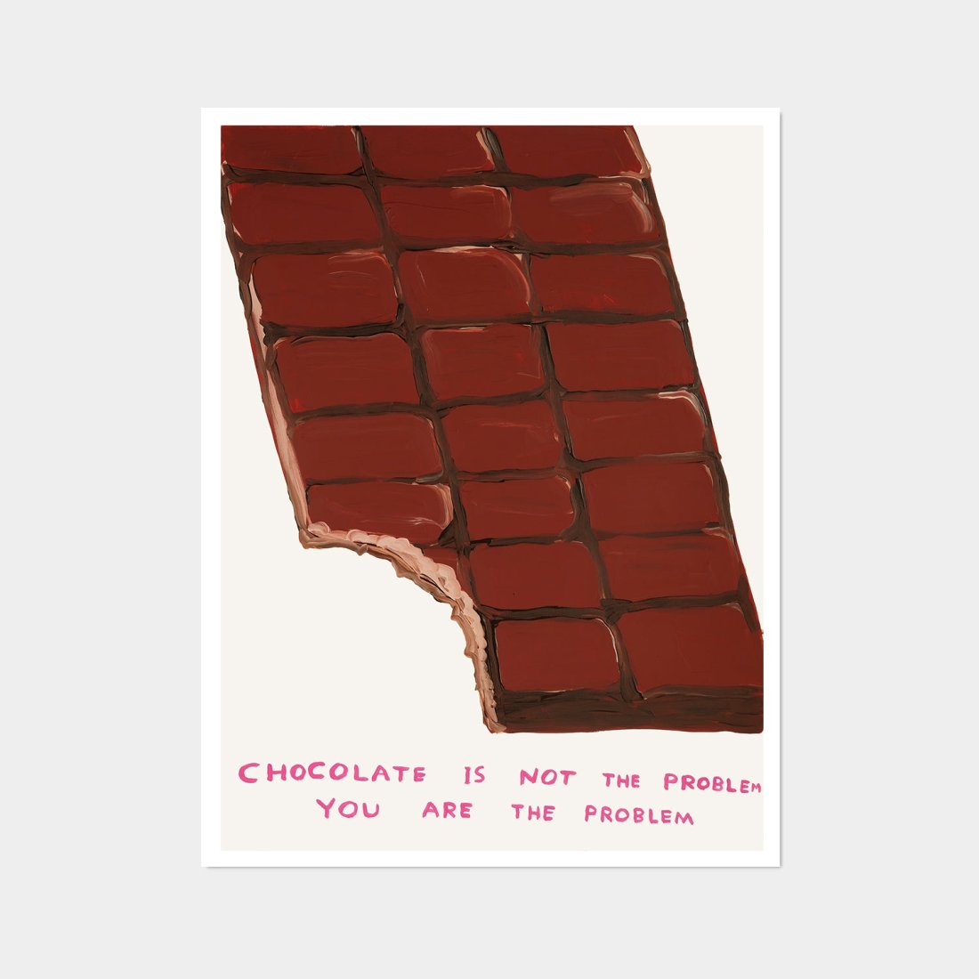 DAVID SHRIGLEY - CHOCOLATE IS NOT THE PROBLEM: David Shrigley (British 1968-), 'Chocolate Is Not The Problem', 2021, offset lithograph in colors on 200g Munken Lynx paper, from an open edition; sheet: 80 x 60cm. David Shrigleyâ€™s drawings, p