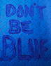 CON ARTIST - DONT BE BLUE  - ORIGINAL - RARE