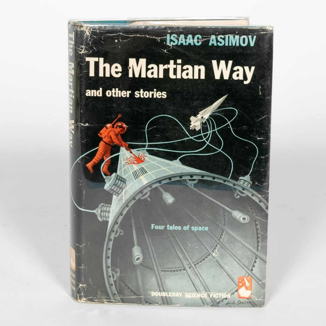 ISAAC ASIMOV, "THE MARTIAN WAY", 1ST EDITION: Isaac Asimov (Russian/American, 1920-1992), "The Martian Way." Published by Doubleday & Co, New York, 1955, 1st edition, 1st printing. Octavo,blue board cover with black lettering to spine, with dust