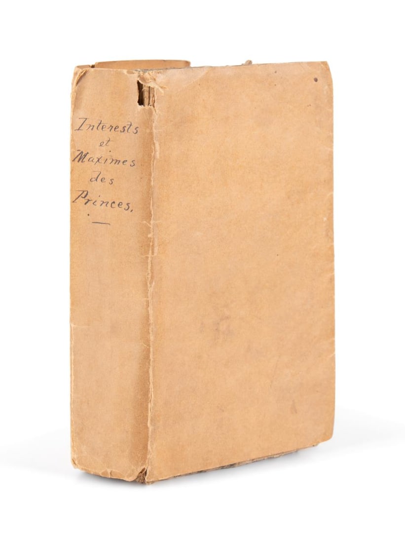 ROHAN, INTERESTS ET MAXIMES DES PRINCES, 1683: Interests Et Maximes Des Princes & des ?tats Souverains by Henri de Rohan. Troisiemi Edition. Printed 1683, by Jacques Le Jeune, Cologne. Vellum with manuscript title on spine. In two parts. (3), (+8)