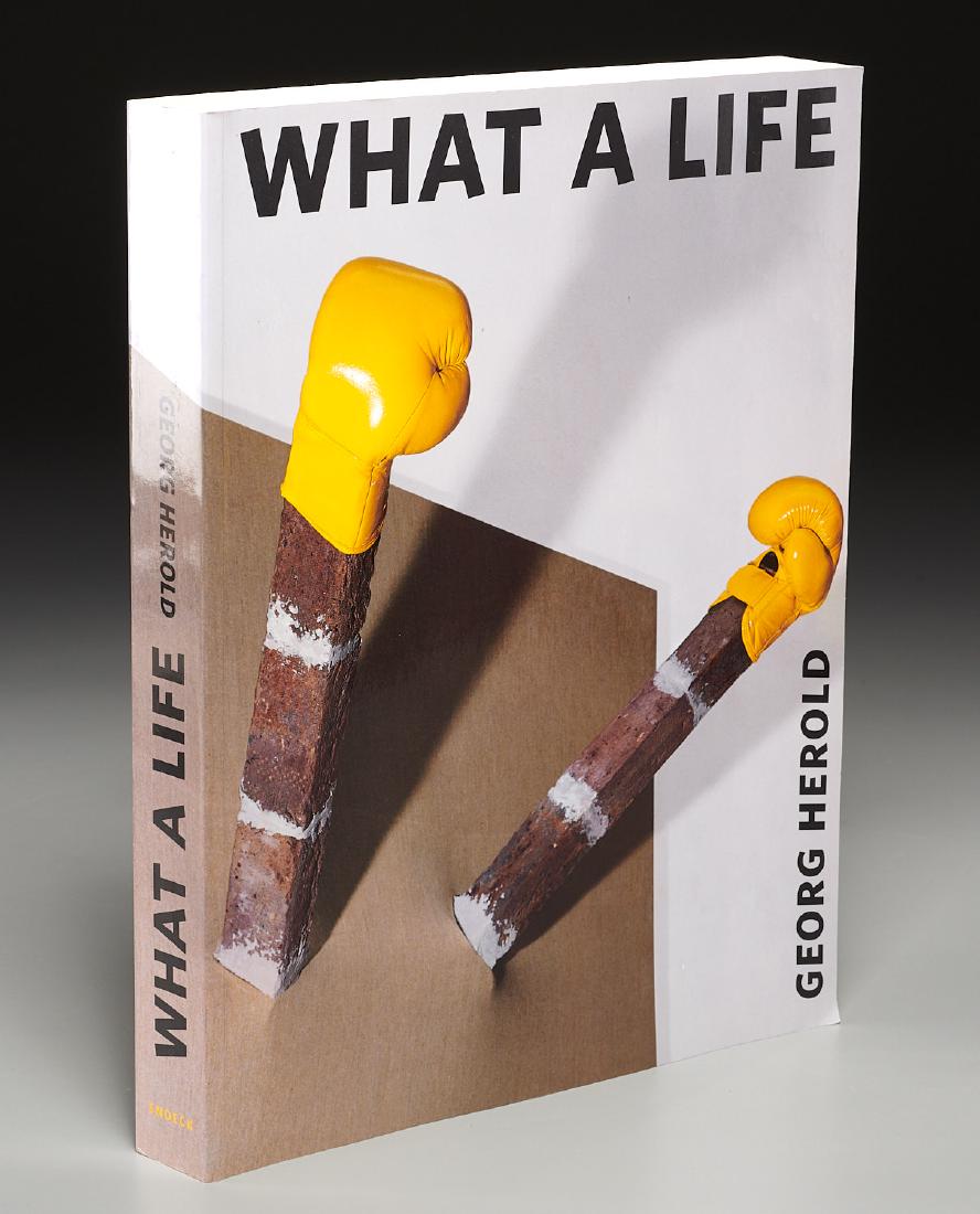 BOOKS: Georg Herold SIGNED What a Life: BOOKS: Georg Herold SIGNED What a Life, Georg Herold What a Life. Snoeck, 2005, softcover, 376 pages, signed "Georg Herold 04/18/07" on the half-title page. Provenance: Estate of Pentti Kouri, NYC Not