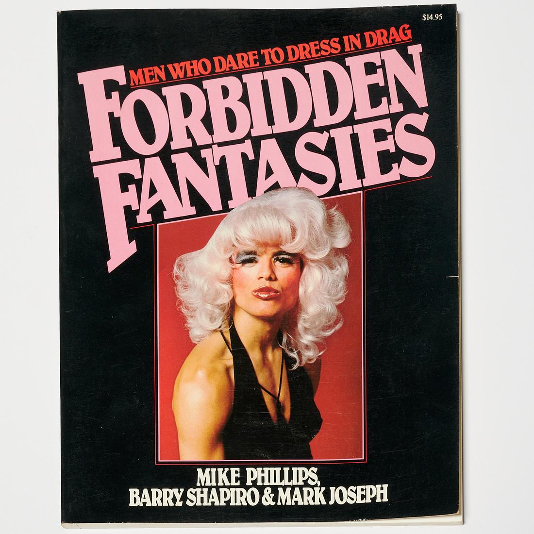 Forbidden Fantasies, dress in drag book: Forbidden Fantasies, dress in drag book, "Forbidden Fantasies, Men Who Dare to Dress in Drag", Mike Phillips, Barry Shapiro and Mark Joseph, Collier Books, 1980. 121 pages, photos throughout, 11"h x 8