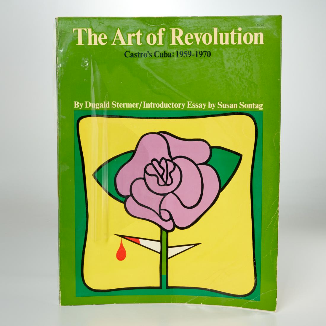 Art of Revolution: posters from Castro's Cuba: Art of Revolution: posters from Castro's Cuba, Dugald Stermer and Susan Sontag. The Art of Revolution: Castro's Cuba 1959-1970. McGraw Hill, 1970, 1st ed., softcover, 96 pages of posters, 17.75"h x 13