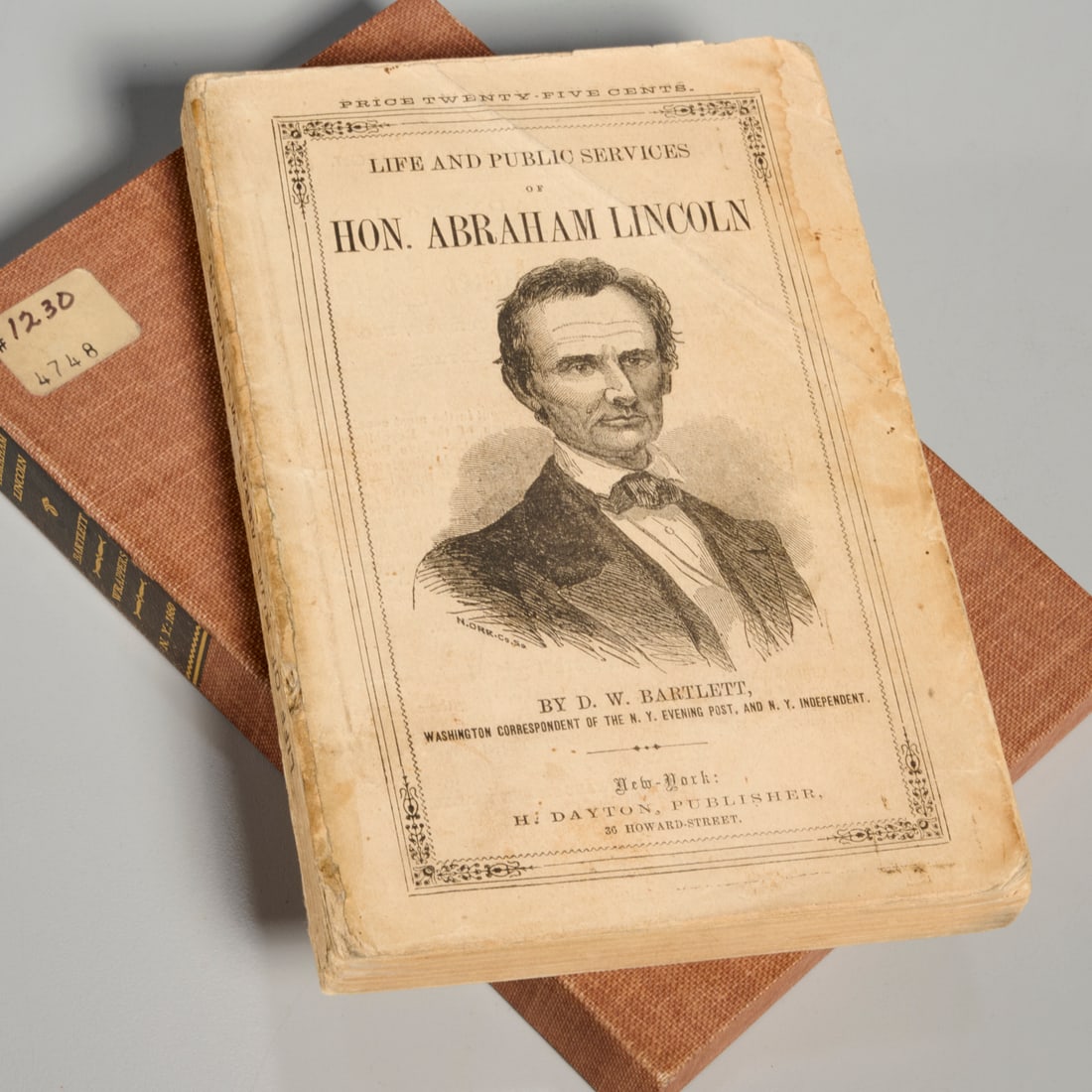 Bartlett, Lincoln Campaign Book, 1860: Bartlett, Lincoln Campaign Book, 1860, D. W. Bartlett. The Life and Public Services of Ho. Abraham Lincoln. H. Dayton Publisher, New-York, 1860, Editions without the steel portrait, ad for "The Republ