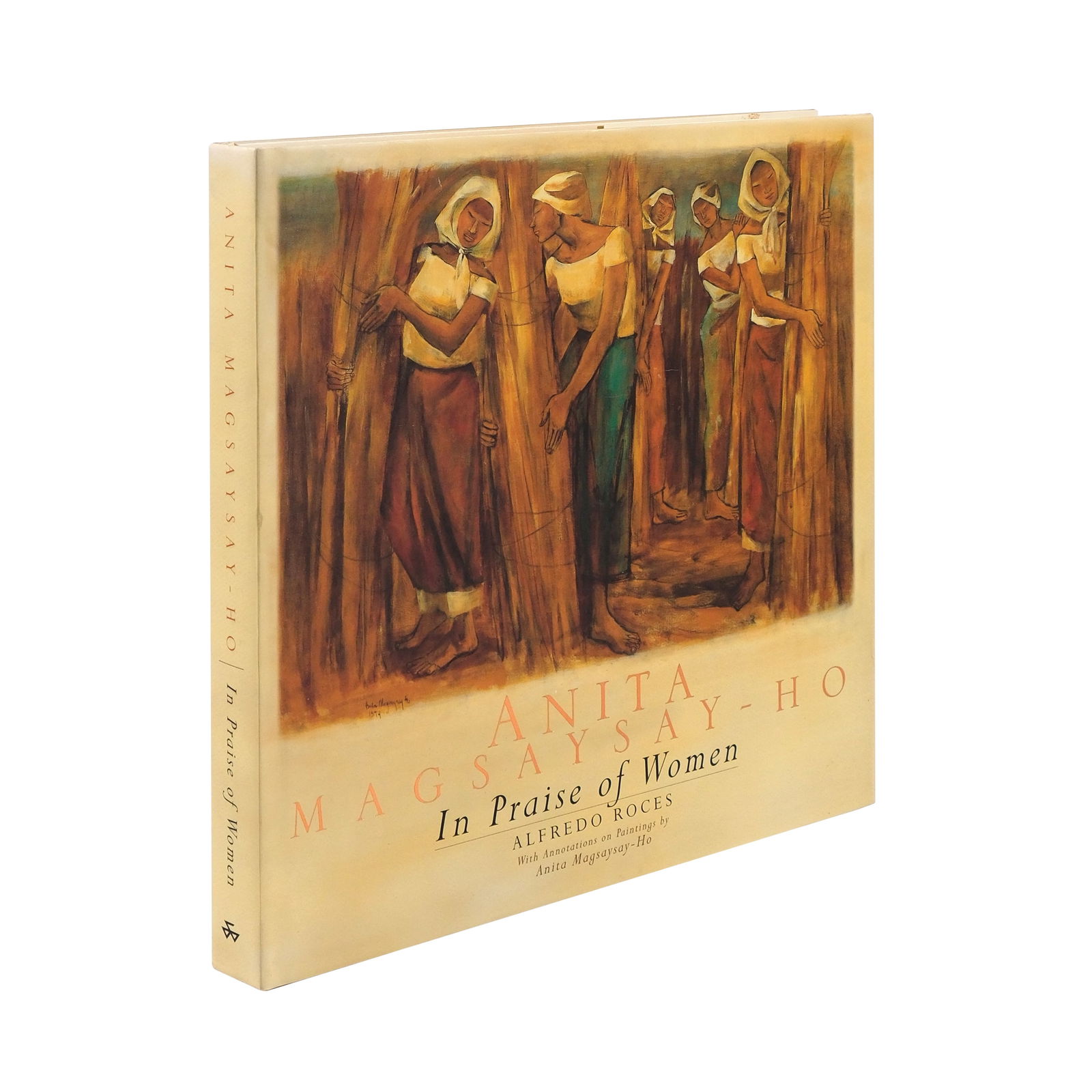 Alfredo Roces (b. 1932) Anita Magsaysay Ho In Praise of Women: PROPERTY FROM THE ALFREDO AND IRENE ROCES COLLECTION Alfredo Roces (b. 1932) Anita Magsaysay Ho In Praise of Women Published by The Crucible Worshop, 2005. Hardbound, 300 pages 
