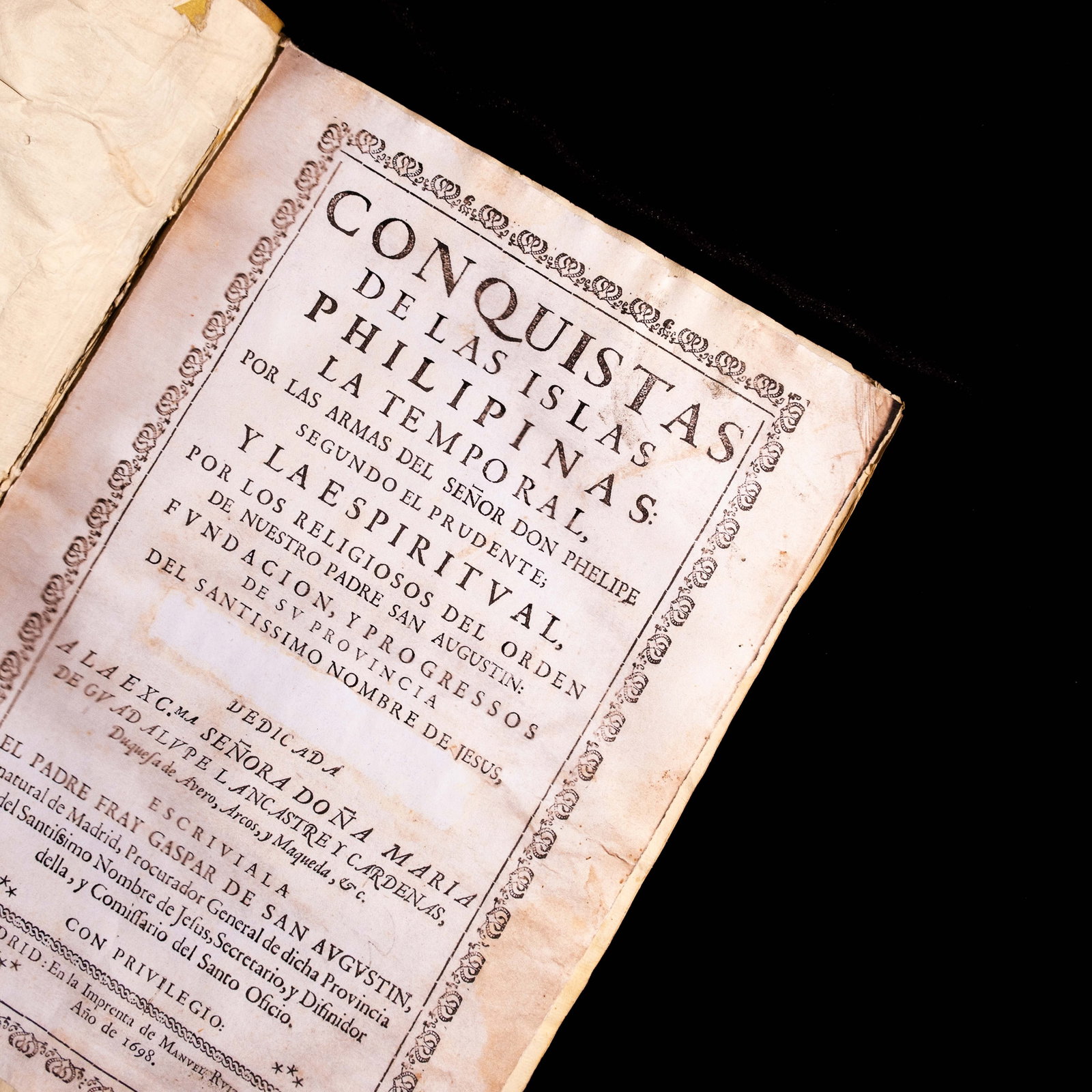 Fr. Gaspar de San Agust?n, OSA: PROPERTY FROM A DISTINGUISHED LADY Conquistas de las Islas Philipinas: la temporal, por las armas del Señor Don Phelipe Segundo el Prudente; y la espiritual, por los religiosos del Orden de Nue