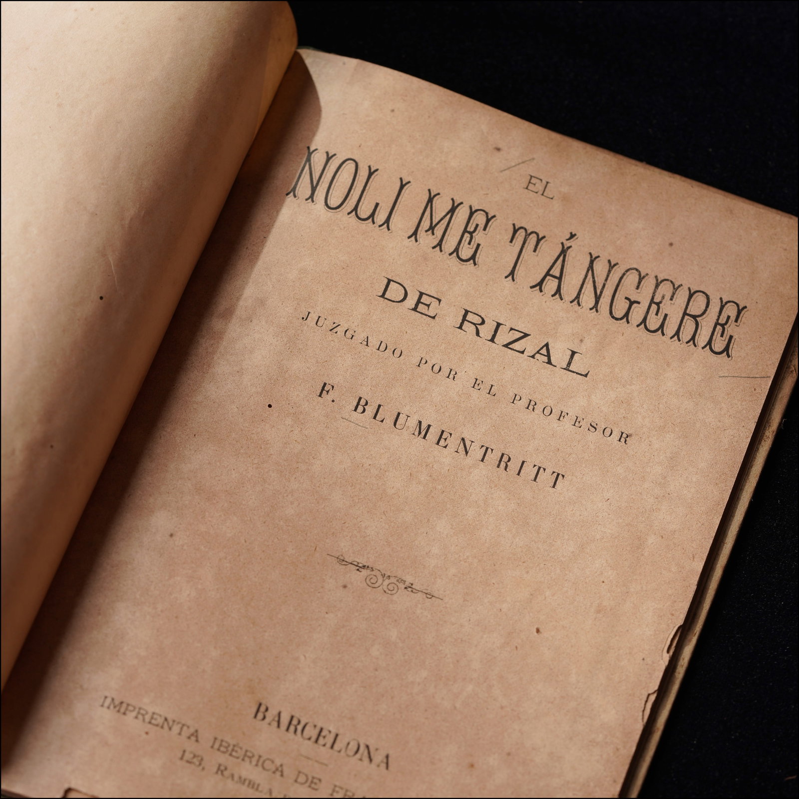 Ferdinand Blumentritt (1853 - 1913): El Noli me tángere de Rizal juzgado por el Profesor F. Blumentritt 1889 Barcelona: Imprenta Ibérica de Francisco Fossas 8” x 5 1/2” (20 cm x 14 cm) 38 pages José Rizal and Ferdinand Blu