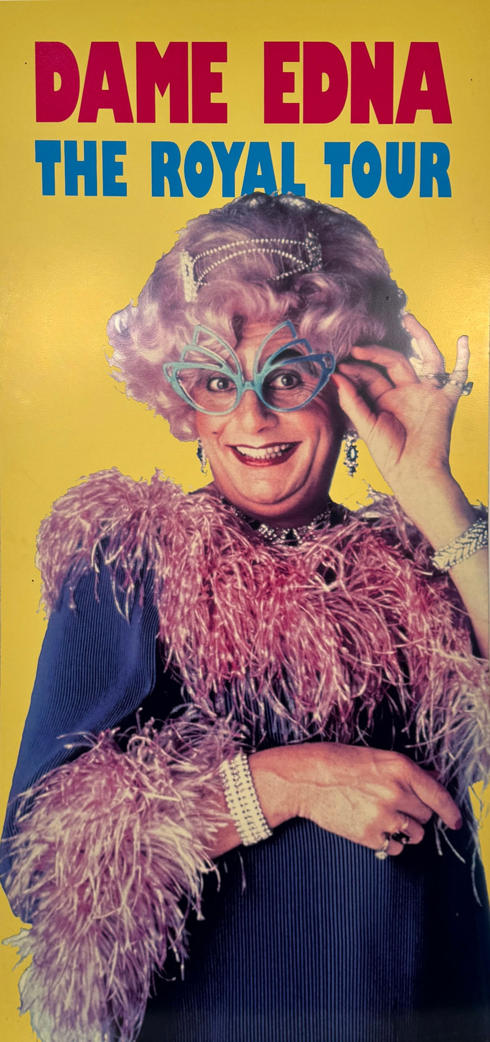 Dame Edna - The Royal Tour Poster: Dame Edna - The Royal Tour poster. Dimensions: 68 x 32 inches.