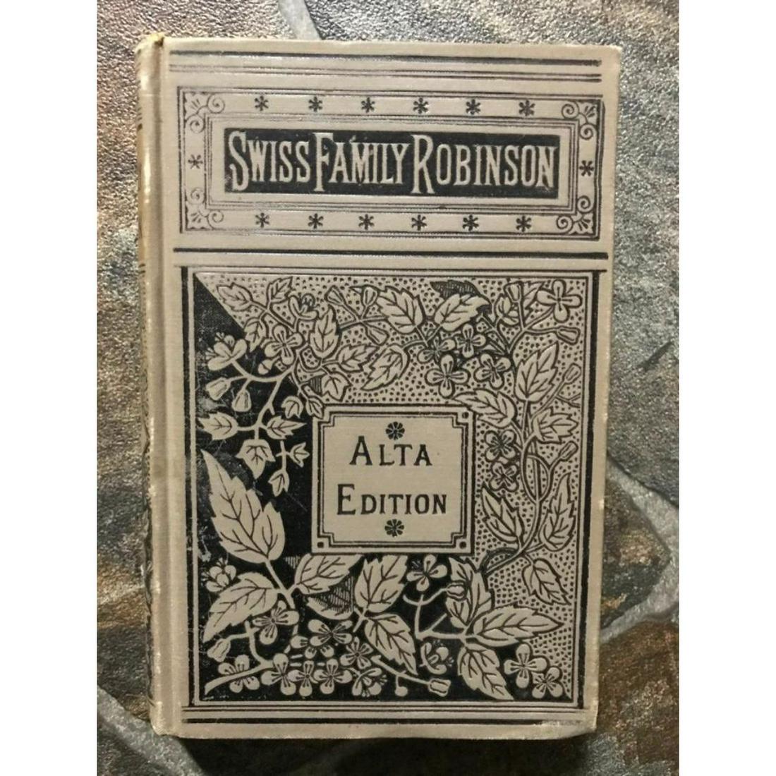 Late 1800's Swiss Family Robinson, Complete Volume,: Late 1800's "Swiss Family Robinson"; or, "Adventures Of A Father And Mother And Four Sons In A Desert Island" by Johann David Wyss hard-bound book, Alta Edition. Published by Porter and Coates Philade