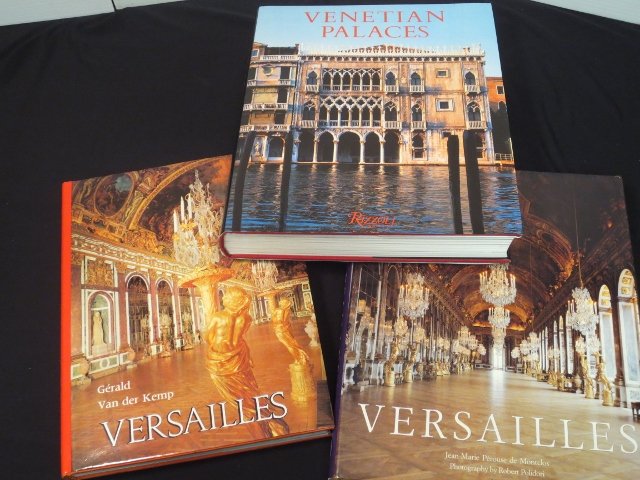3 Photography Books on Italy & France: Venetian Palaces; Alive Zorzi. Versailles; Gerald Van Der Kamp. Versailles; Perouse de Montclas