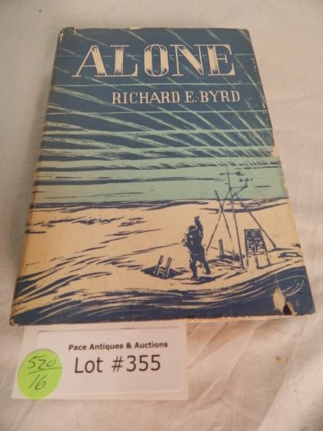 ADMIRAL RICHARD E. BYRD BOOK " ALONE " SIGNED: signed 1st edition copy of ALONE by famed Polar and Antarctic explorer Richard E. Byrd , cover present, slight rips and chips