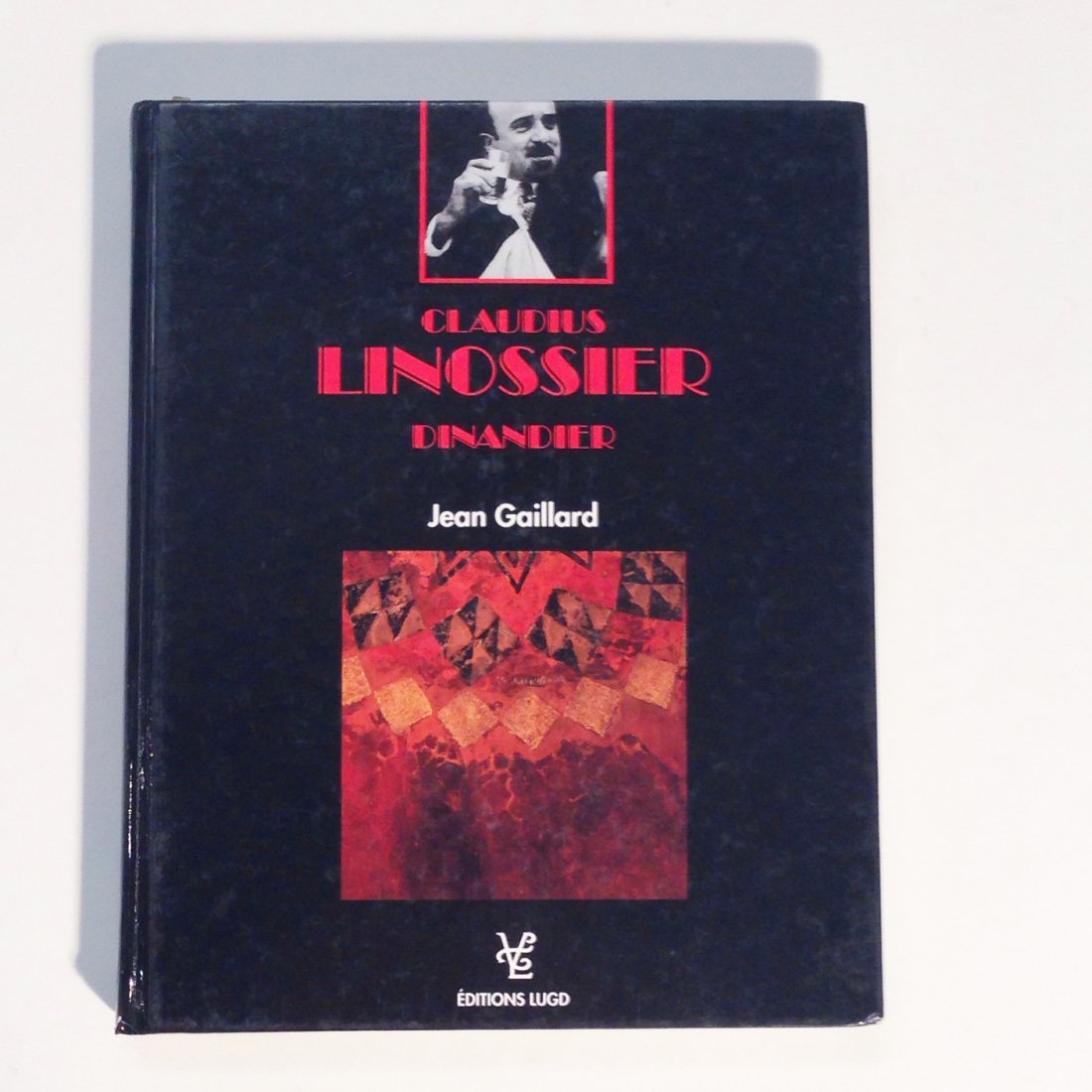 Claudius Linossier: Claudius Linossier Dinandier. Jean Gaillard. Editions Lugo. Second edition. Lyon 1984. Hardcover, Very good condition.