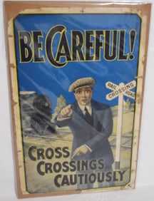 LITHO RR POSTER "BE CAREFUL" CROSS CROSSINGS CAUTIOUSLY