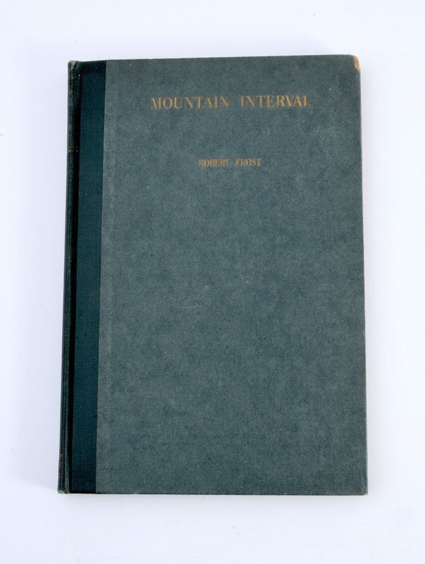 ROBERT FROST SIGNED MOUNTAIN INTERVAL BOOK: FROST, Robert, (American, 1874-1963): "Mountain Interval", signed and dedicated "Something there is that doesn't love a wall, Robert Frost, For John Matter", 3rd edition, Henry Holt and Company, 1924.