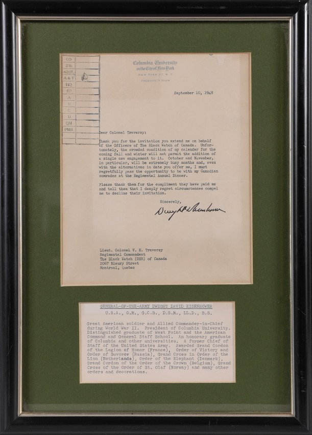 1948 DWIGHT EISENHOWER SIGNED LETTER: 1948 DWIGHT EISENHOWER SIGNED LETTER: Signed as President of Columbia University, typed letter dated September 10, 1948 declining an event invitation for The Black Watch of Canada. Framed and matted,