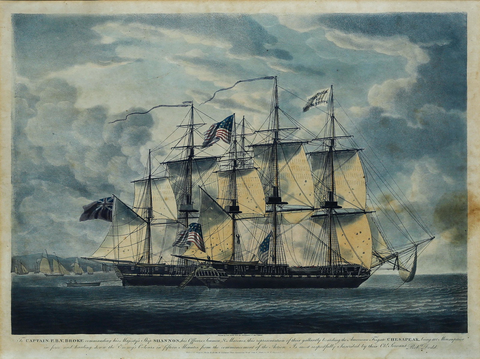 Dodd, Shannon & Chesapeake Naval Engraving: Lot 77. DODD, Robert (1748-1815). To Captain P.B.V. Broke commanding his majesty's ship Shannon... Aquatint engraving with original hand color. London: Dodd, 1813. 14 1/2Â” x 19 1/2” visible, 23�