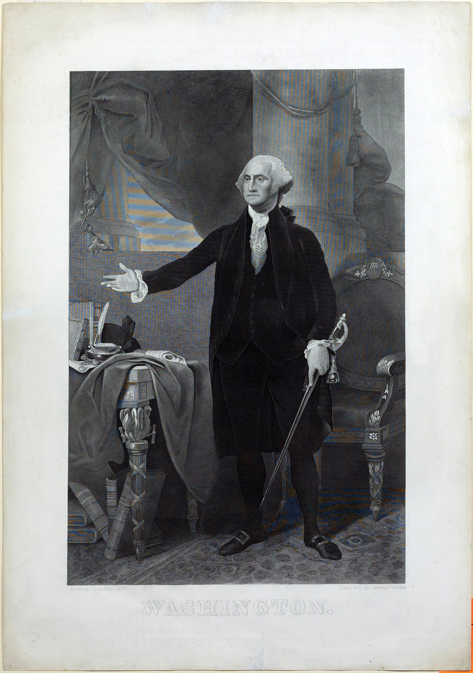 Engraving of George Washington after Portrait by Gilbert Stuart: After, Gilbert STUART, 1797. WASHINGTON. Engraving. London: c. 1800 or later 25 3/4" x 18" sheet.