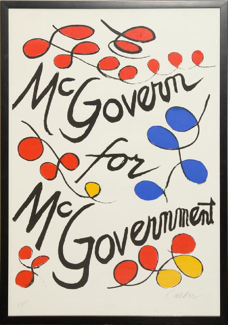Alexander Calder: Alexander Calder (American, 1898-1976) McGovern for Government screenprint signed (lower right) Sheet: 34 1/2 x 23 7/8 inches. Estimate $300-500