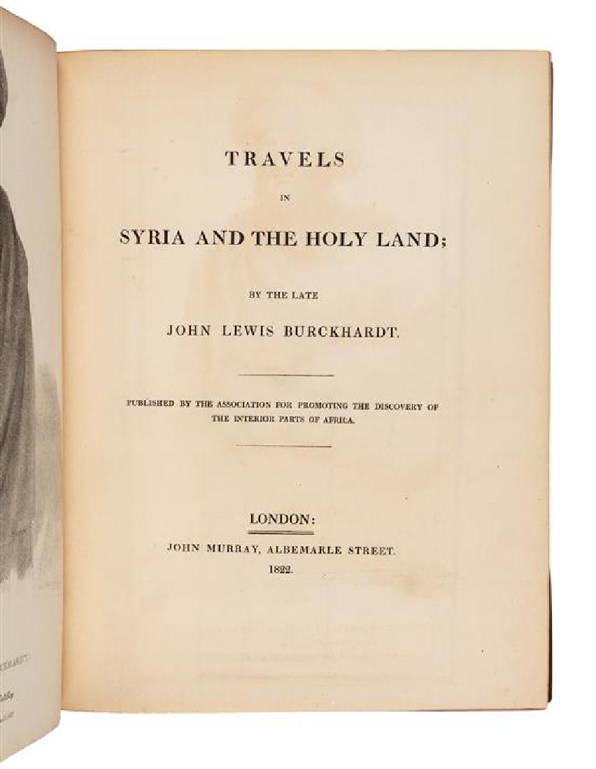* BURCKHARDT, Johann Ludwig (1784-1817). Travels in: * BURCKHARDT, Johann Ludwig (1784-1817). Travels in Syria and the Holy Land. London: John Murray, 1822. 4to (275 x 213 mm). With lithographed portrait, folding engraved frontispiece route map, and 5 m