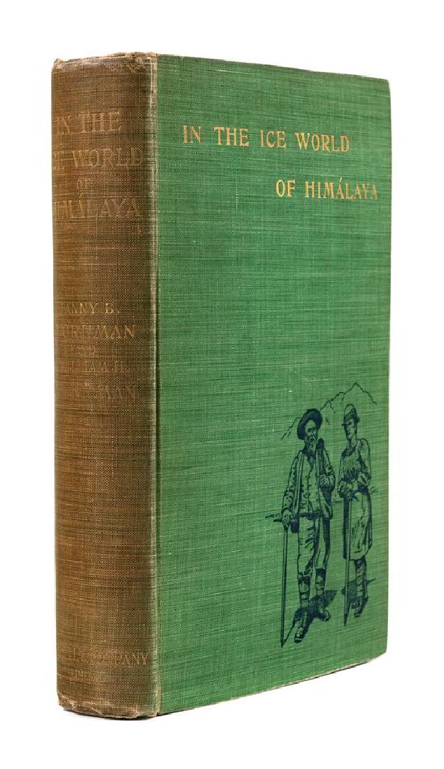 * WORKMAN, Fanny Bullock (1859-1925); WORKMAN, William: * WORKMAN, Fanny Bullock (1859-1925); WORKMAN, William Hunter (1847-1937). In the Ice World of Himalaya. Among the Peaks and Passes of Ladakh, Nubra, Suru, and Baltistan. New York: Cassell & Co., 1900