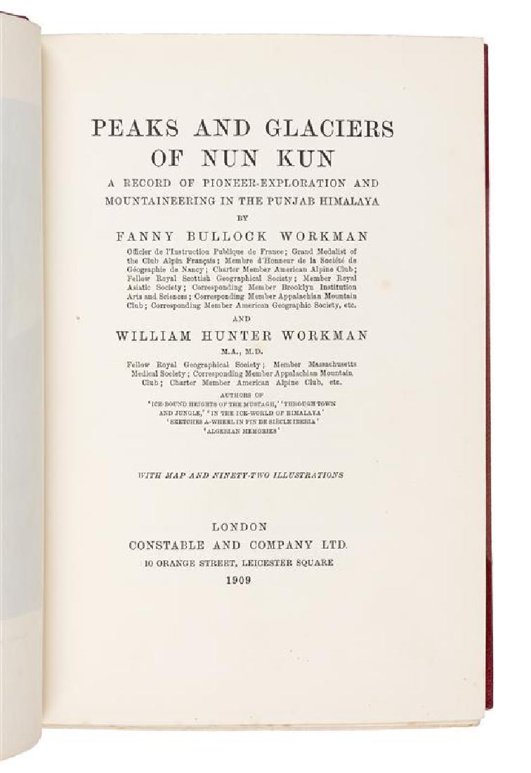 * WORKMAN, Fanny Bullock (1859-1925); WORKMAN, William: * WORKMAN, Fanny Bullock (1859-1925); WORKMAN, William Hunter (1847-1937). Peaks and Glaciers of Nun Kun. A Record of Pioneer-Exploration and Mountaineering in the Punjab Himalaya. London: Constable a