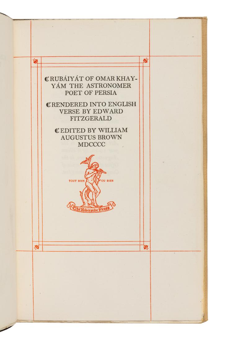 [ROGERS, BRUCE]. Rubaiyat of Omar Khayam the: [ROGERS, BRUCE]. Rubaiyat of Omar Khayam the Astronomer-Poet of Persia. Cambridge: Riverside Press, Houghton Mifflin, 1900. 8vo. Text printed in red and black. Original publisher's cloth-backed boards