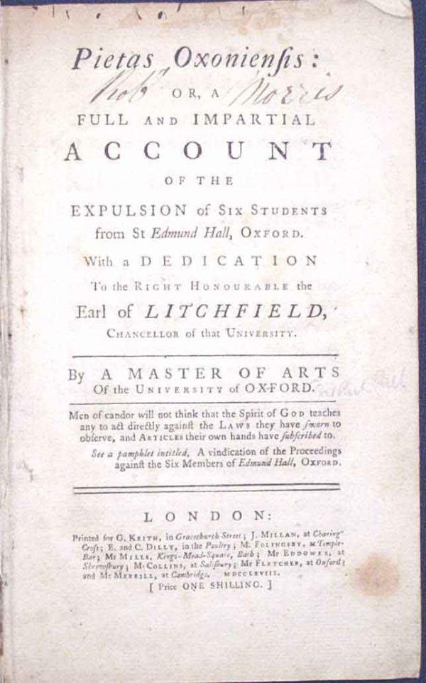 1 vol. (Robert Morris, signed by.) [Hill, Sir Ric: 1 vol. (Robert Morris, signed by.) [Hill, Sir Richard.] Pietas Oxoniensis: or,... Account... Expulsion of Six Students from St. Edmund Hall, Oxford. London, 1768. 8vo, disbound. Robert Morris's copy,