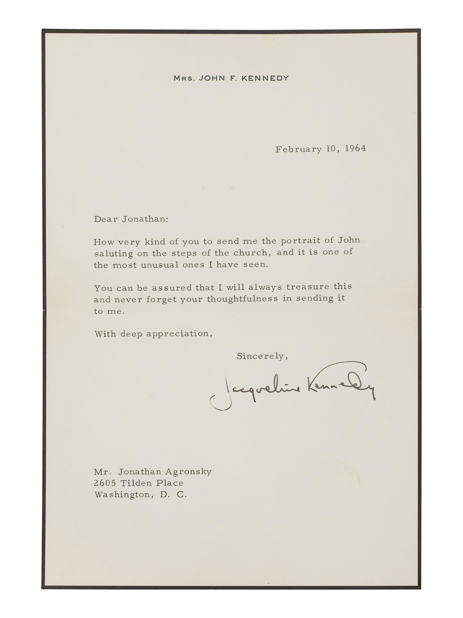 KENNEDY ONASSIS, Jacqueline Bouvier (1929-1994). Typed: KENNEDY ONASSIS, Jacqueline Bouvier (1929-1994). Typed letter signed ("Jacqueline Kennedy"), to Jonathan Agronsky. N.p., 10 February 1964. 1 page, 8vo, on Mrs. John F. Kennedy stationary with black mo