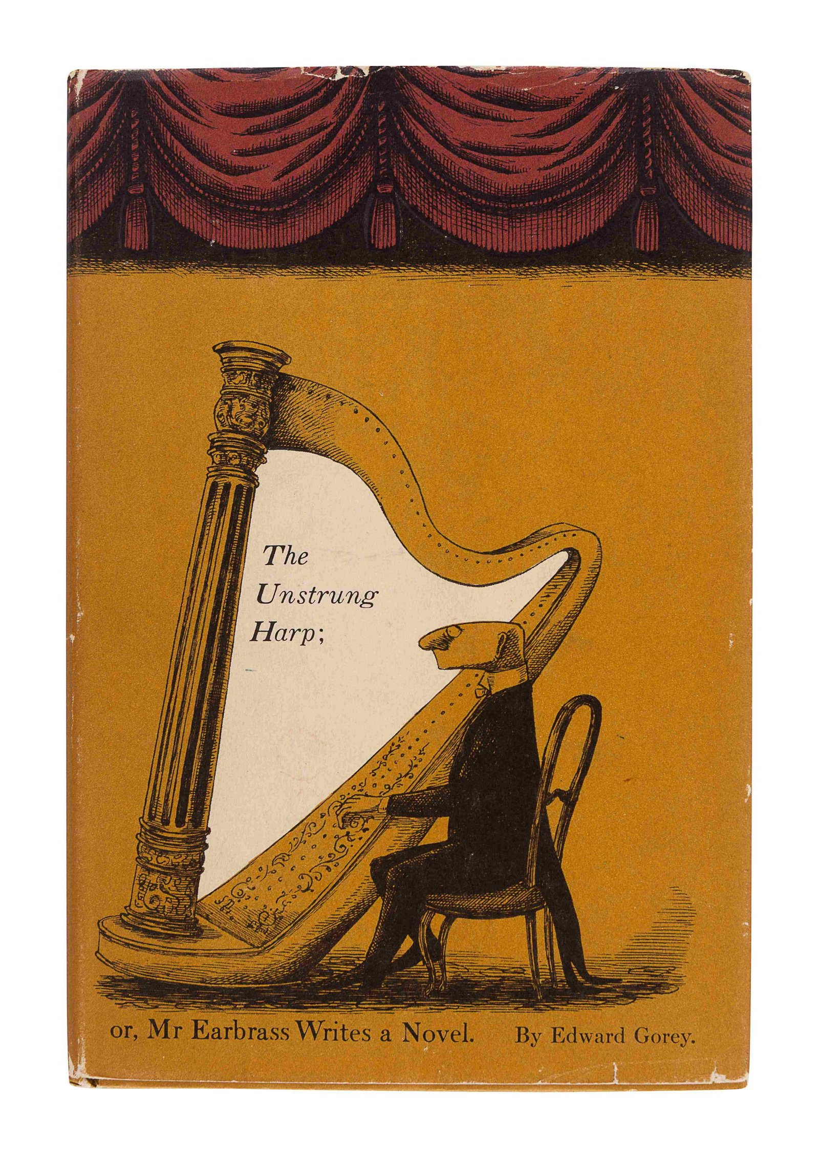 GOREY, Edward (1925-2000). The Unstrung Harp. New York: GOREY, Edward (1925-2000). The Unstrung Harp. New York and Boston: Duell, Sloan and Pearce; Little Brown & Co., 1953. 8vo. Illustrated. Original pictorial boards (a touch of wear to bottom edge