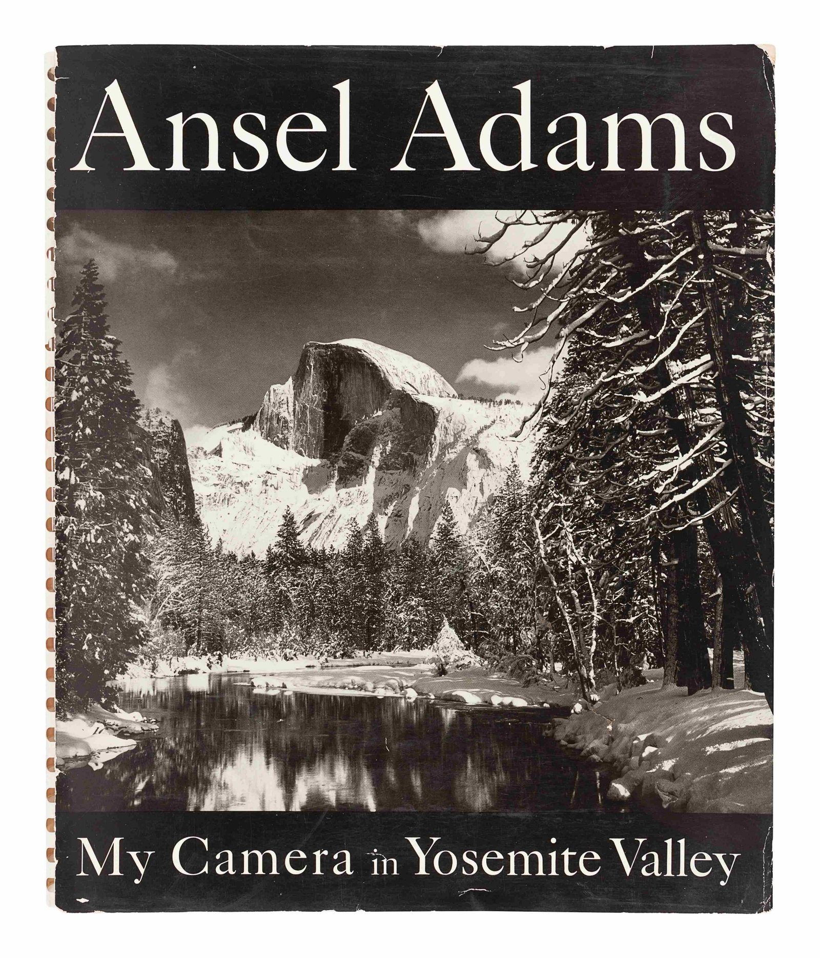 ADAMS, Ansel (1902-1984). My Camera in Yosemite Valley.: ADAMS, Ansel (1902-1984). My Camera in Yosemite Valley. Boston: Virginia Adams, Yosemite National Park and Houghton Mifflin Company, 1949. 14 x 12 inches, 69pp. 30 photographs. Spiral-bound pictorial 