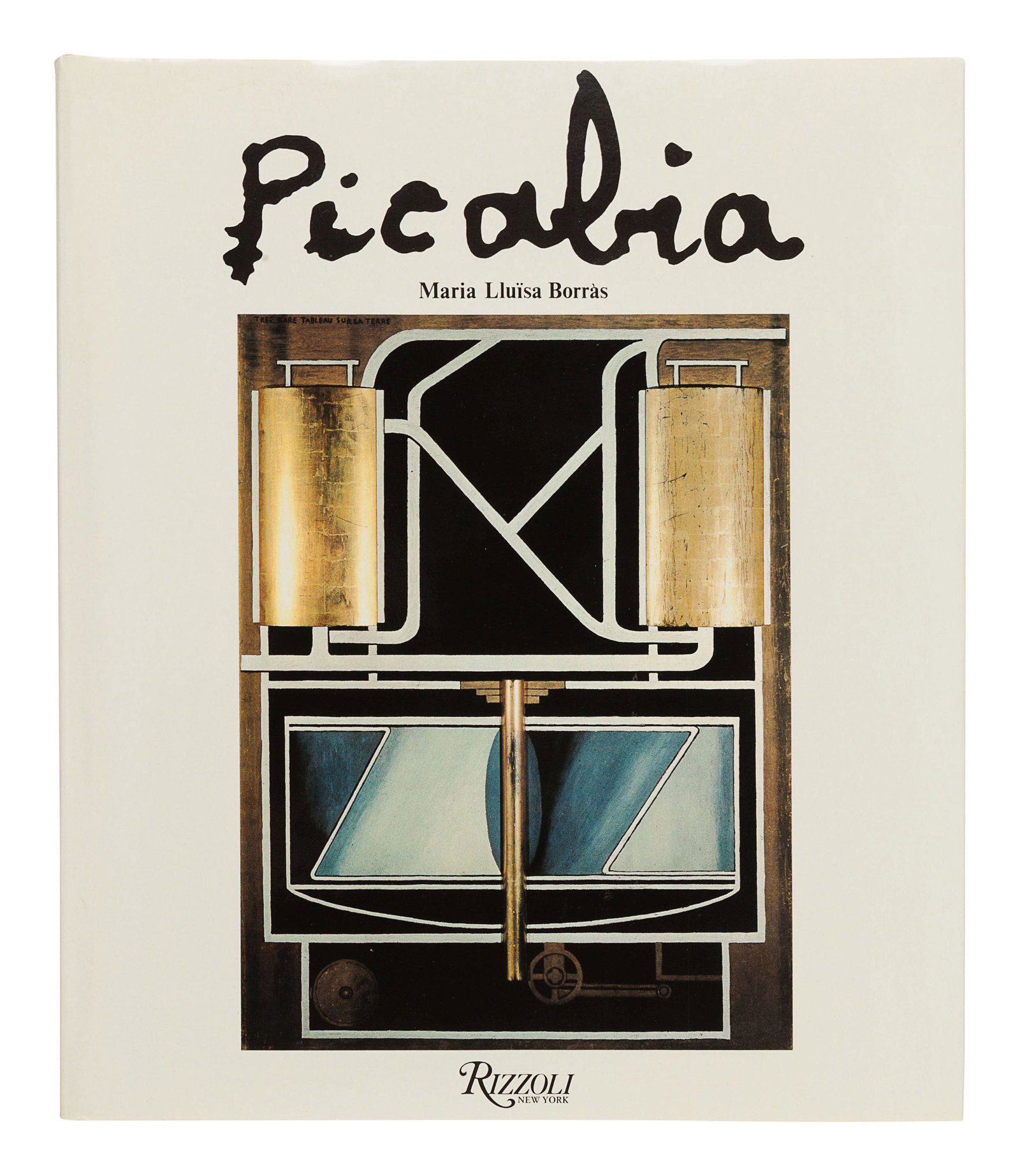 [PICABIA, Francis (1879-1953)]. BORRAS, Maria Lluisa.: [PICABIA, Francis (1879-1953)]. BORRAS, Maria Lluisa. Picabia. New York: Rizzoli, 1985. 11 1/4 x 9 1/2 inches, 549pp. Numerous illustrations. Original cloth; original dust jacket. FIRST EDITION.†