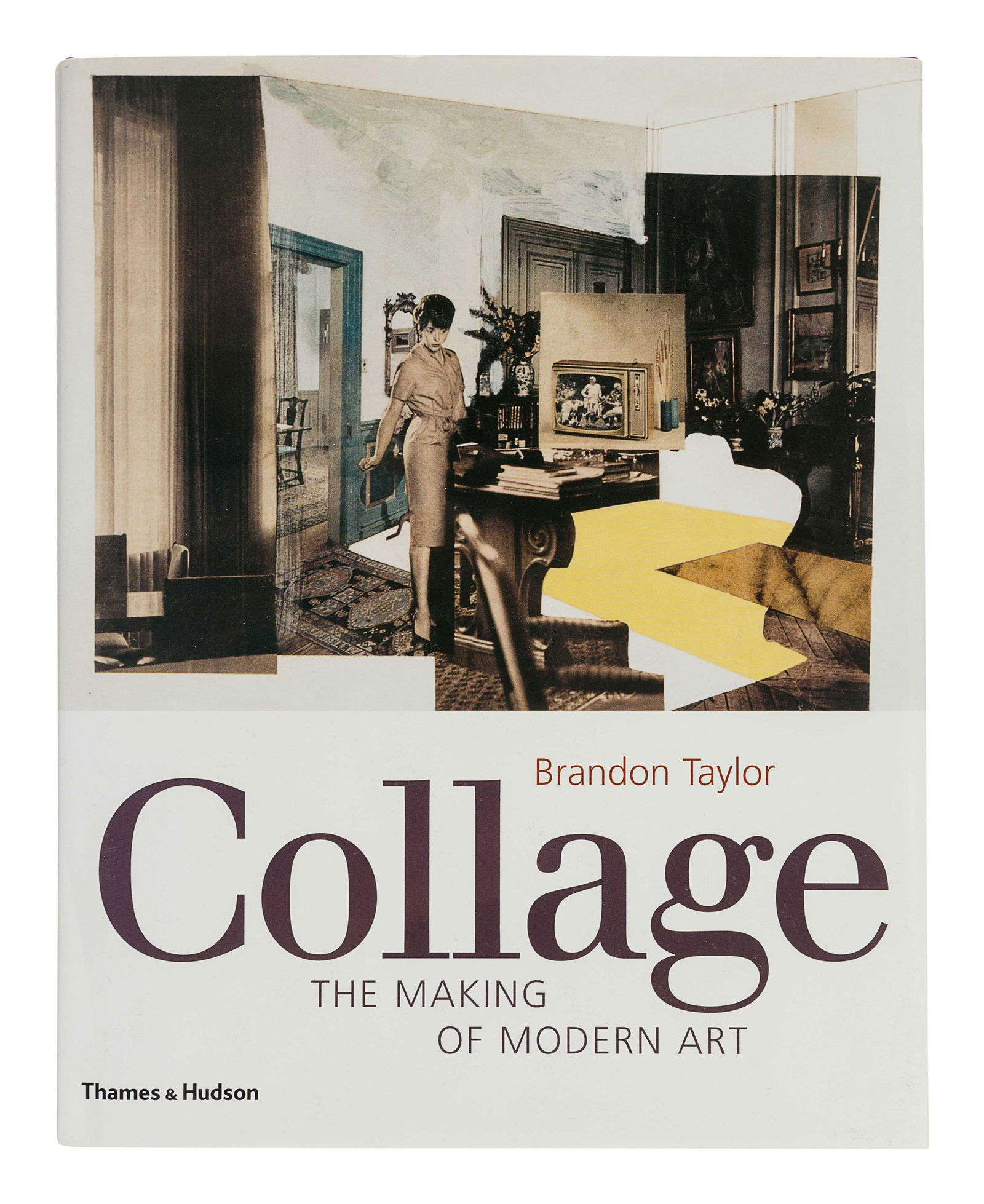 TAYLOR, Brandon. Collage. The Making of Modern Art. New (1 of 2)
