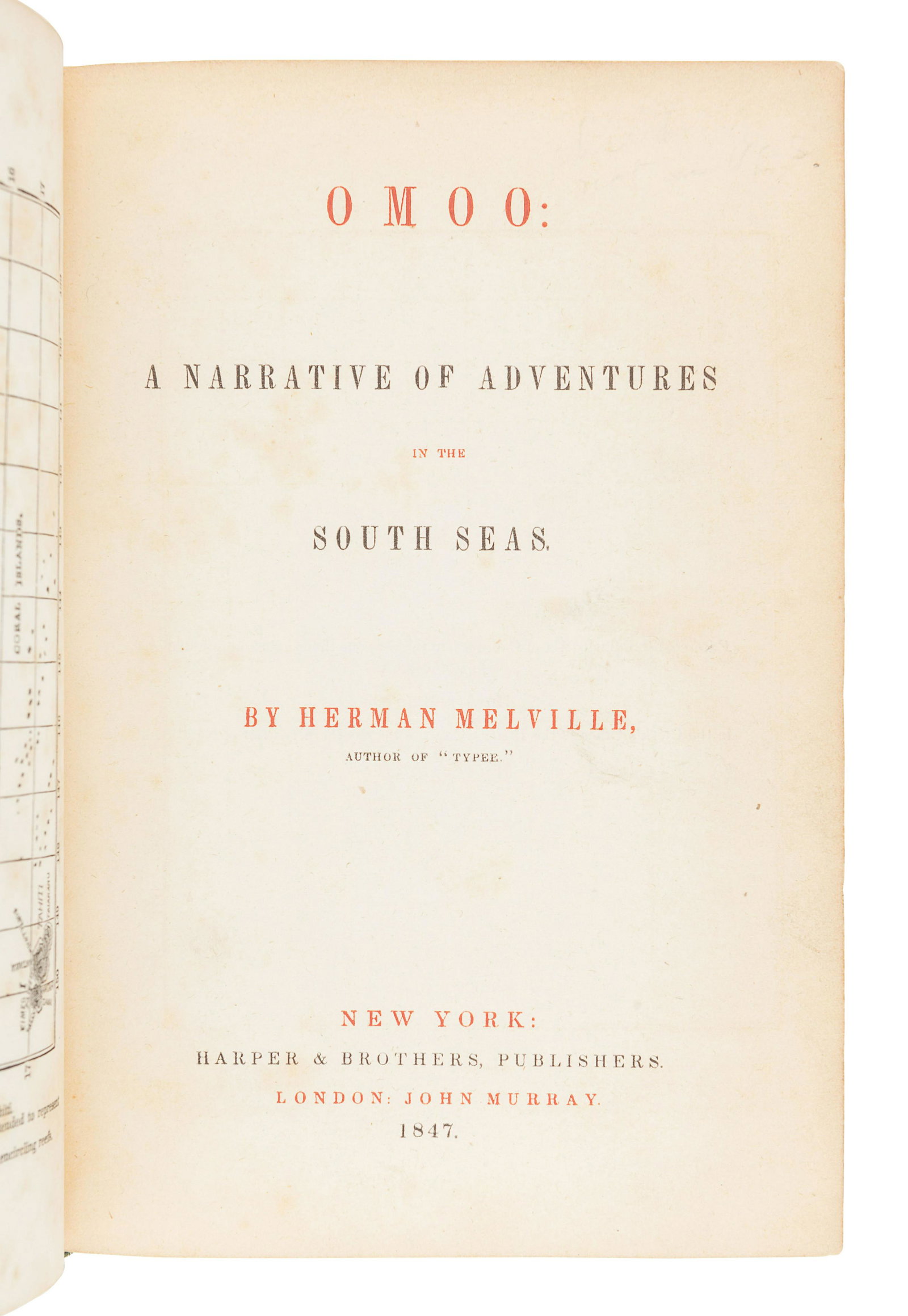 MELVILLE, Herman (1819-1891). Omoo: A Narrative of: MELVILLE, Herman (1819-1891). Omoo: A Narrative of Adventures in the South Seas. New York: Harper & Brothers, 1847. 8vo. Half-title printed in red, title-page printed in black and red; frontispiece ma