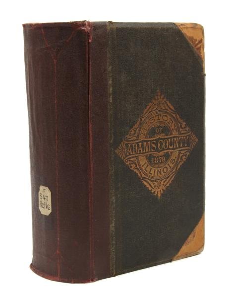 (ILLINOIS): (ILLINOIS) The History of Adams County Illinois, Containing a History of the County - Its Cities, Towns, etc., a Biographical Directory of Its Citizens, War Record of Its Volunteers in the Late Rebell