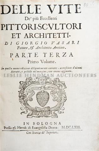 VASARI, GIORGIO. Delle Vite de'pi? Eccellenti Pittori, : VASARI, GIORGIO Delle vite de piu eccellenti pittori scultori et architetti di Giorgio Vasari. Bologna: Eredi Dozza, 1648-1663. 3 vols. 4to, full calf, five raised bands, gilt spines. Engraved portrai